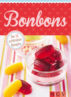 Bonbons - Die 50 schönsten Rezepte für Lollis, Bonbons, Wagashi & Co.