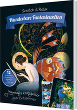 Wunderbare Fantasiewelten - Traumhafte Kratzbilder zum Entspannen