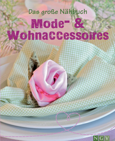 Das große Nähbuch - Mode und Wohnaccessoires