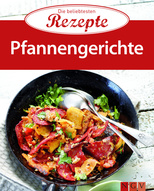 Pfannengerichte - Die beliebtesten Rezepte