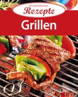 Grillen - Die beliebtesten Rezepte