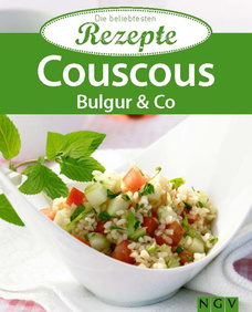 Couscous, Bulgur, Hirse & Co. - Die beliebtesten Rezepte