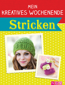 Mein kreatives Wochenende - Stricken