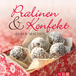 Pralinen & Konfekt selber machen - Geschenke aus Schokolade & Co.