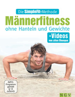 Die SimpleFit-Methode - Männerfitness ohne Hanteln und Gewichte