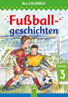 Cover des Buches „Fußballgeschichten - Mein Leselernbuch: Lesestufe 3“