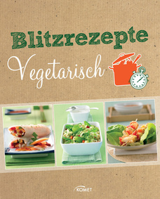 Blitzrezepte vegetarisch