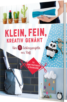 Klein, fein, kreativ genäht - Mit Schnittmusterbogen in Originalgröße