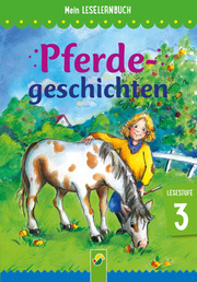 Pferdegeschichten - Mein Leselernbuch: Lesestufe 3