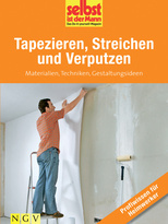 Tapezieren, Streichen und Verputzen