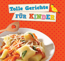 Tolle Gerichte für Kinder