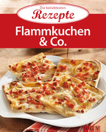 Flammkuchen & Co. - Die beliebtesten Rezept