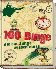 100 Dinge, die ein Junge wissen muss